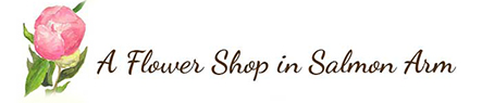 A Flower Shop – Salmon Arm, BC Logo